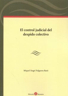 el control judicial del despido colectivo-miquel angel falguera baro-9788416608232