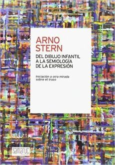 del dibujo infantil a la semiologia de la expresion-arno stern-9788416772032