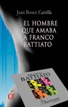 el hombre que amaba a franco battiato (ebook)-juan bosco castilla-9788416815432