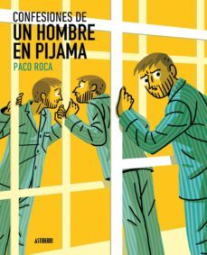 confesiones de un hombre en pijama-paco roca-9788416880232