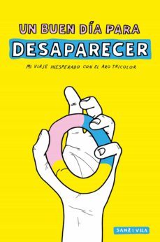 un buen dia para desaparecer: mi viaje inesperado con el aro tricolor-9788416890132