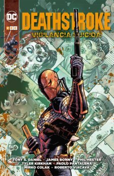 deathstroke: vigilancia suicida-philp hester-james bonny-9788416901432