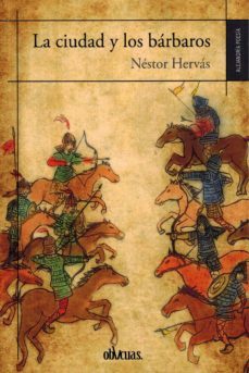 la ciudad y los barbaros-nestor hervas-9788416967032