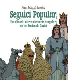 seguici popular: toc d inici i altres elements singulars de les festes de ciutat-xavier cordomi i fernandez-9788417000332