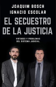 el secuestro de la justicia: virtudes y problemas del sistema judicial-9788417092832