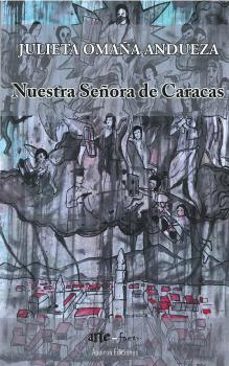 nuestra señora de caracas-julieta omaña andueza-9788417182632