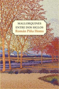 mallorquines entre dos siglos-roman piña homs-9788417200732