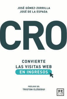 cro: convierte las visitas web en ingresos-jose gomez zorrilla-jose de la espada-9788417277932