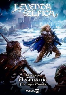 leyenda elfica 2: el emisario (librojuego)-jose luis lopez morales-9788417379032