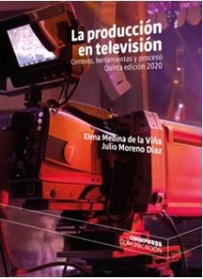 produccion en television, la (5ª ed. 2020)-elena medina de la viña-9788417387532