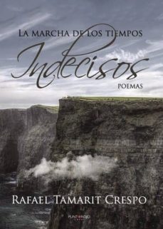 la marcha de los tiempos indecisos (ebook)-rafael tamarit crespo-9788417479732