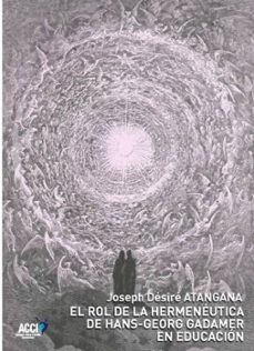 el rol de la hermeneutica de hans-georg gadamer en educacion-joseph desire atangana-9788417519032