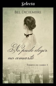 no pude elegir no amarte (tiempos de cambio 4) (ebook)-bel diciembre-9788417540432
