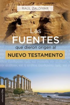 las fuentes que dieron origen al nuevo testamento (ebook)-raul zaldivar-9788417620332