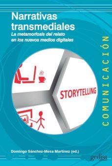 narrativas transmediales: la metamorfosis del relato en los nuevos medios digitales-domingo (ed.) sanchez mesa-9788417690632
