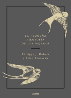 la pequeña filosofia de los pajaros-philippe j. dubois-9788417752132