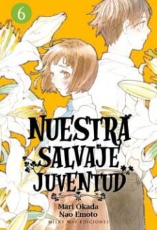 nuestra salvaje juventud vol.6-mari okada-nao emoto-9788417820732