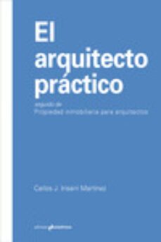 el arquitecto practico-carlos j. irisarri martinez-9788417905132