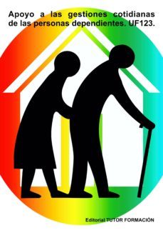 uf0123.apoyo a las gestiones cotidianas de las personas dependientes-miguel angel ladron de guevara-9788417943332