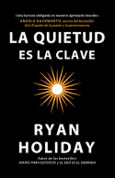 la quietud es la clave-ryan holiday-9788417963132