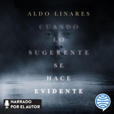 cuando lo sugerente se hace evidente (audiolibro)-aldo linares-9788418015632