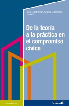 de la teoria a la practica en el compromiso civico. fundamentos y propuestas para el aprendizaje-servicio-juan luis fuentes gomez calcerrada-9788418083532