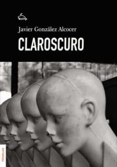 claroscuro-javier gonzalez alcocer-9788418411632