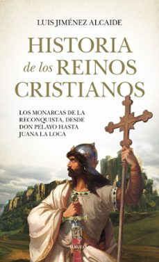 historia de los reinos cristianos-luis jimenez alcaide-9788418578632
