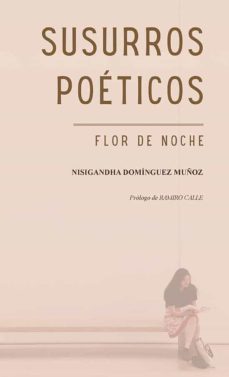 susurros poeticos. flor de noche-nisigandha dominguez muñoz-9788418672132