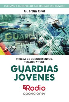 guardias jovenes de la guardia civil. fuerzas y cuerpos de seguridad del estado. prueba de conocimientos, tematio y test-9788418794032