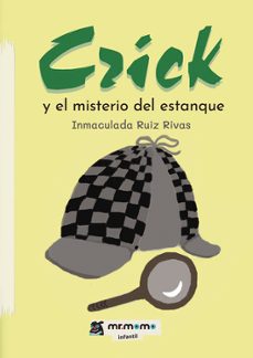 crick y el misterio del estanque-inmaculada ruiz rivas-9788418876332