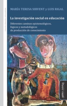 la investigacion social en educacion (ebook)-maria teresa sirvent-luis rigal-9788418929632