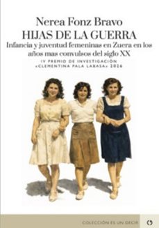 hijas de la guerra. infancia y juventud femeninas en zuera en los años más convulsos del siglo xx-nerea fonz bravo-9788418973932