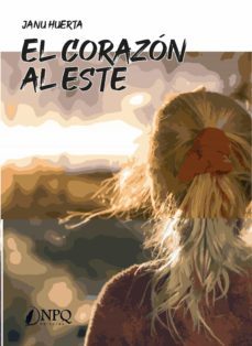 el corazón al este-janu huerta-9788418975332