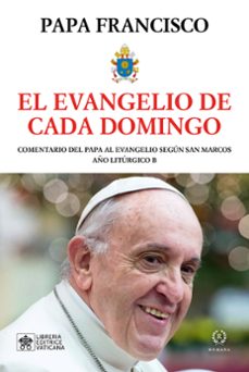 el evangelio de cada domingo-jorge bergoglio papa francisco-9788419240132