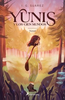 yunis y los cien mundos 1 - natal (ebook)-i.g. suarez-9788419275400