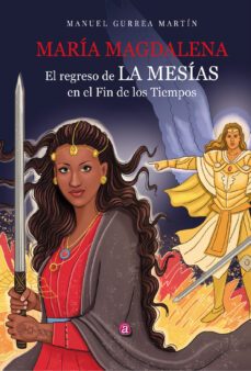 maria magdalena. el regreso de la mesias en el fin de los tiempos (ebook)-manuel gurrea martín-9788419385932