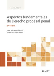 aspectos fundamentales de derecho procesal penal-julio banacloche-jesus zarzalejos nieto-9788419446732