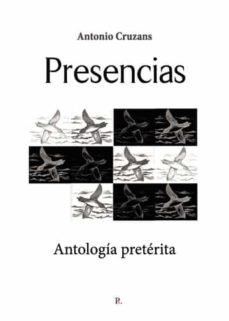 presencias: antologia preterita-antonio cruzans gonzalvo-9788419537232