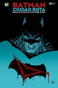 batman: ciudad rota y otras historias (edicion deluxe)-brian azzarello-9788419586032