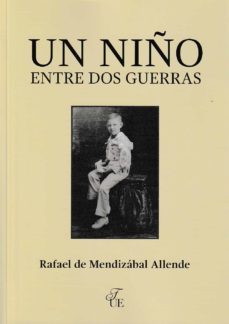 un niño entre dos guerras-rafael de mendizabal allende-9788419672032