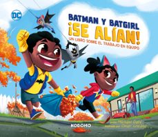 ¡batman y batgirl se alían!: un libro sobre el trabajo en equipo-benjamin bird-9788419678232