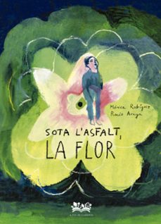 sota l´asfalt, la flor-monica rodriguez-rocio araya-9788419684332
