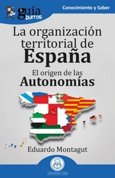 guiaburros: la organizacion territorial en españa-eduardo montagut-9788419731432
