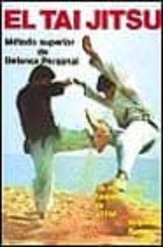 el tai jitsu: metodo superior de defensa personal-ramon planellas vidal-9788420301532