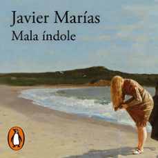 mala índole-javier marias-9788420463032