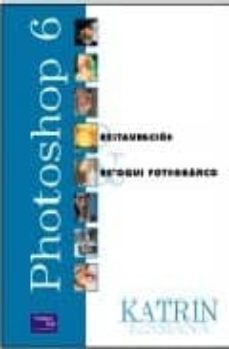 photoshop 6: restauracion y retoque fotografico-9788420532332