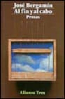 al fin y al cabo: (prosas)-jose bergamin-9788420630632