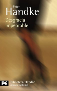 desgracia impeorable-peter handke-9788420649832
