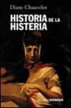 historia de la histeria: sexo y violencia en lo inconsciente-diane chauvelot-9788420679532